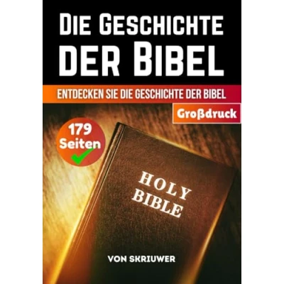 Abbildung von die Geschichte der Bibel: Einfach und unkompliziert Entdecken Sie Bibel Ein Geschichtsbuch