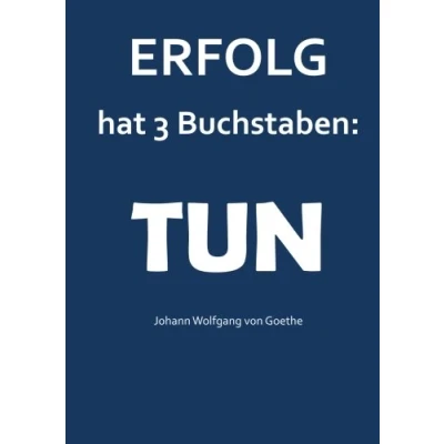 Abbildung von Notizbuch A4 kariert &quot;Erfolg hat 3 Buchstaben : TUN&quot;: (Goethe) DIN Tagebuch Geschäftsbuch