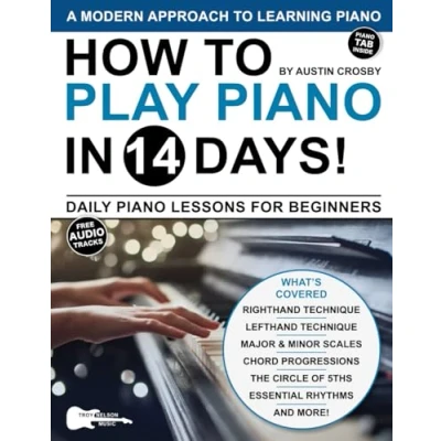 Abbildung von How to Play Piano in 14 Days: Daily Lessons for Beginners (Play Music Days, Band 11)