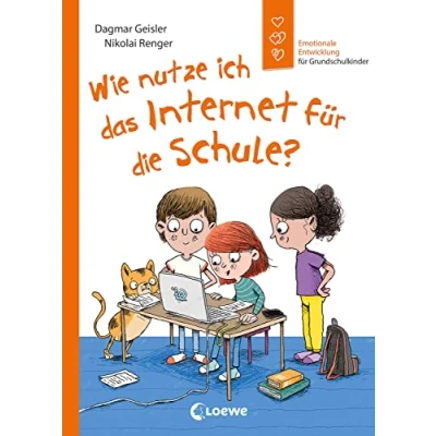 Abbildung von Wie nutze ich das Internet für die Schule? (Starke Kinder, glückliche Eltern): Emotionale Entwicklung Grundschulkinder Fördert Medienkompetenz von Kindern ab 6 Jahren