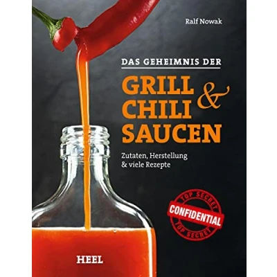 Abbildung von Das Geheimnis der Grill &amp; Chilisaucen. Zutaten, Herstellung viele Rezepte
