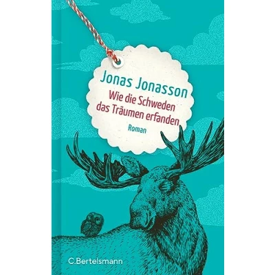 Abbildung von Wie die Schweden das Träumen erfanden: Roman. Ein hoffnungsvoller Roman über Freundschaft vom SPIEGEL Bestsellerautor