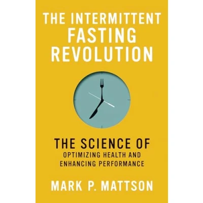 Abbildung von The Intermittent Fasting Revolution: Science of Optimizing Health and Enhancing Performance