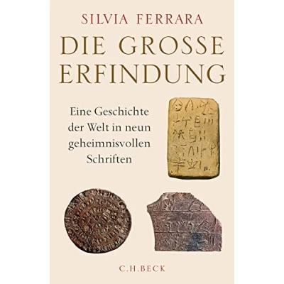 Abbildung von Die große Erfindung: Eine Geschichte der Welt in neun geheimnisvollen Schriften