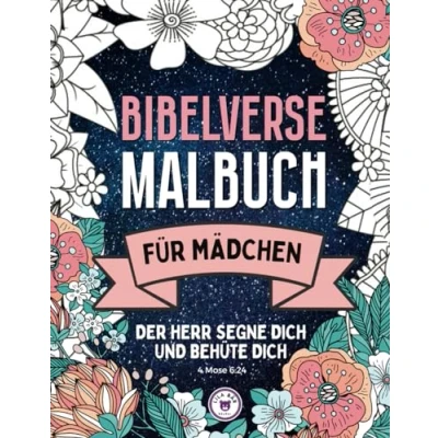 Abbildung von Bibelverse Malbuch für Mädchen: der Herr segne dich und behüte 50 inspirierende Verse aus Bibel christliche Kinder junge Frauen zum Ausmalen Lernen über Gottes Wort