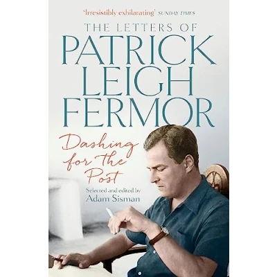 Abbildung von Dashing for The Post: Letters of Patrick Leigh Fermor