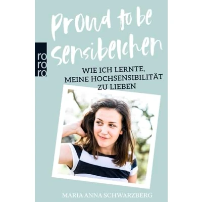 Abbildung von Proud to be Sensibelchen: Wie ich lernte, meine Hochsensibilität zu lieben