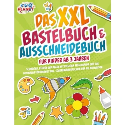 Abbildung von Das XXL Bastelbuch &amp; Ausschneidebuch für Kinder ab 3 Jahren: Schneiden, Kleben und Malen mit riesigem Spaßfaktor zur optimalen Förderung! Inkl. Scherenführerschein die Motivation