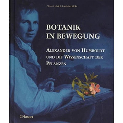 Abbildung von Botanik in Bewegung: Alexander von Humboldt und die Wissenschaft der Pflanzen