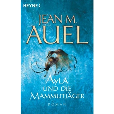 Abbildung von Ayla und Die Mammutjäger: Roman (Ayla Kinder der Erde, Band 3)