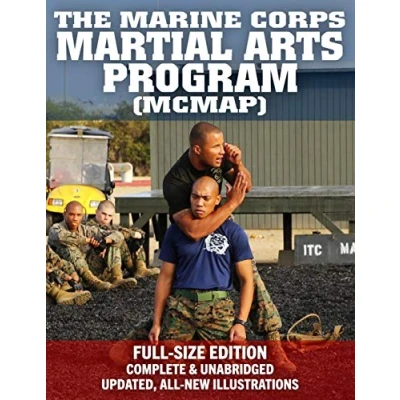 Abbildung von The Marine Corps Martial Arts Program (MCMAP) Full Size Edition: From Beginner to Black Belt: Current Edition, Complete &amp; Unabridged Build Your ... 3 02B (Carlile Military Library, Band 53)