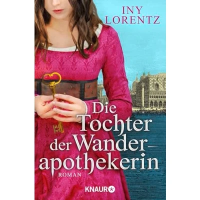 Abbildung von Die Tochter der Wanderapothekerin: Roman spannende historische Serie im Deutschland des 18 Jahrhunderts