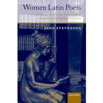 Abbildung von Women Latin Poets: Language, Gender, and Authority from Antiquity to the Eighteenth Century