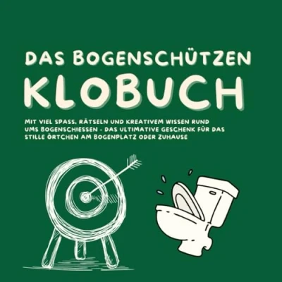Abbildung von das Bogenschützen Klobuch: Mit viel Spaß, Rätseln und kreativem Wissen rund ums Bogenschießen ultimative Geschenk für Stille Örtchen am Bogenplatz oder Zuhause