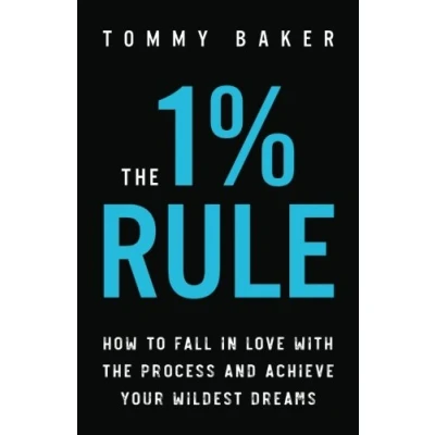 Abbildung von the 1% Rule: How to Fall in Love with Process and Achieve Your Wildest Dreams
