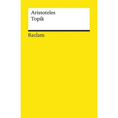 Abbildung von Topik. Neuübersetzung: Aristoteles Logik und Ethik (Reclams Universal Bibliothek)
