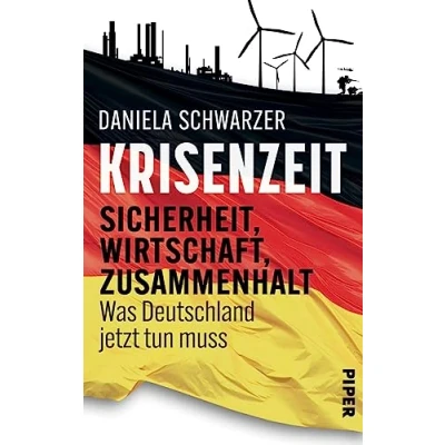 Abbildung von Krisenzeit: Sicherheit, Wirtschaft, Zusammenhalt Was Deutschland jetzt tun muss