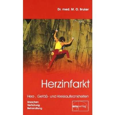 Abbildung von Herzinfarkt: Herz , Gefäß und Kreislaufkrankheiten: Ursachen, Verhütung, Behandlung (Aus der Sprechstunde)