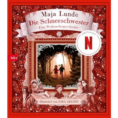 Abbildung von Die Schneeschwester: Eine Weihnachtsgeschichte (Das Jahreszeiten Quartett mit Illustrationen von Lisa Aisato, Band 1)