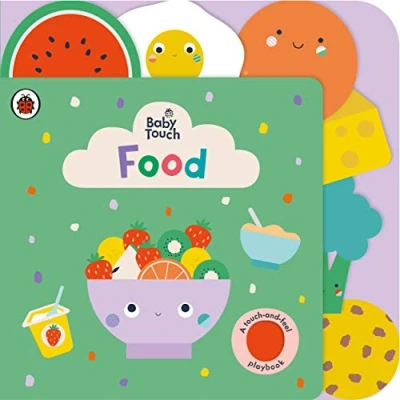 Abbildung von Baby Touch: Food: A sensory touch and feel book for babies toddlers
