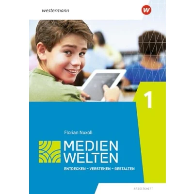 Abbildung von Medienwelten: Arbeitsheft 1: Entdecken Verstehen Gestalten
