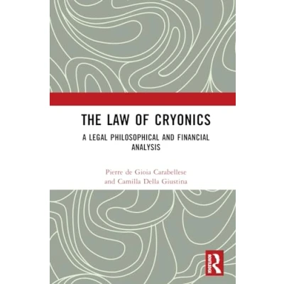 Abbildung von The Law of Cryonics: A Legal Philosophical and Financial Analysis