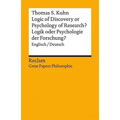 Abbildung von Logic of Discovery or Psychology Research? / Logik oder Psychologie der Forschung?. Englisch/Deutsch. [Great Papers Philosophie]: Kuhn, Thomas S. 14054 (Reclams Universal Bibliothek)
