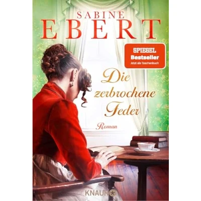 Abbildung von Die zerbrochene Feder: Roman der neue große historische SPIEGEL Bestseller Autorin Sabine Ebert