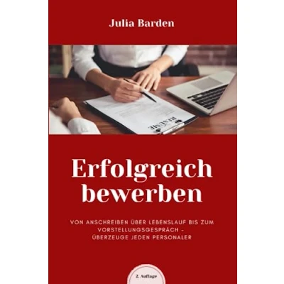 Abbildung von Erfolgreich bewerben von Anschreiben über Lebenslauf bis zum Vorstellungsgespräch überzeuge jeden Personaler: Bewerbungsratgeber Psychologin: ... ideales Geschenk für Absolventen