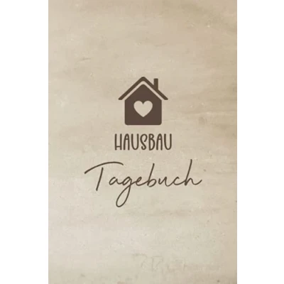 Abbildung von Hausbau Tagebuch: Bautagebuch für Bauherren um den Fortschritt ihr Traumhaus zu dokumentieren Bauplanung die Renovierung im Überblick behalten Geschenk Hausbauer