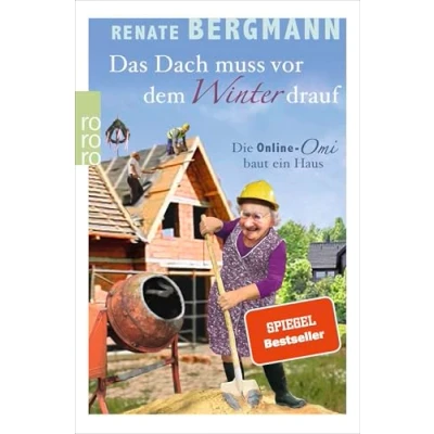Abbildung von Das Dach muss vor dem Winter drauf: Die Online Omi baut ein Haus