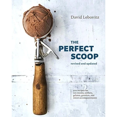Abbildung von The Perfect Scoop, Revised and Updated: 200 Recipes for Ice Creams, Sorbets, Gelatos, Granitas, Sweet Accompaniments [A Cookbook]