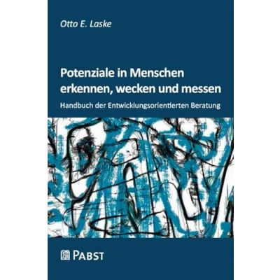 Abbildung von Potenziale in Menschen erkennen, wecken und messen: Handbuch der Entwicklungsorientierten Beratung