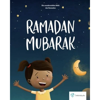 Abbildung von Ramadan Mubarak: Die wunderschöne Welt des Ramadangeschichte Islamisches Kinderbuch (Islamische Kinderbücher von Battutabooks)