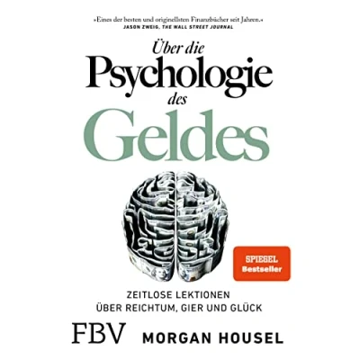 Abbildung von Über die Psychologie des Geldes: Zeitlose Lektionen über Reichtum, Gier und Glück