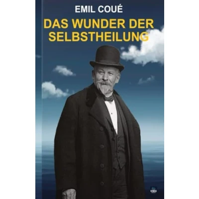Abbildung von EMIL COUÉ: DAS WUNDER DER SELBSTHEILUNG