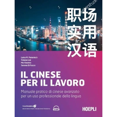 Abbildung von il cinese per lavoro. Manuale pratico di avanzato un uso professionale della lingua (Lingue settoriali)