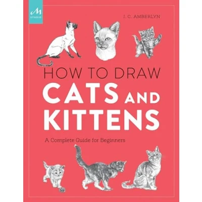 Abbildung von How to Draw Cats and Kittens: A Complete Guide for Beginners