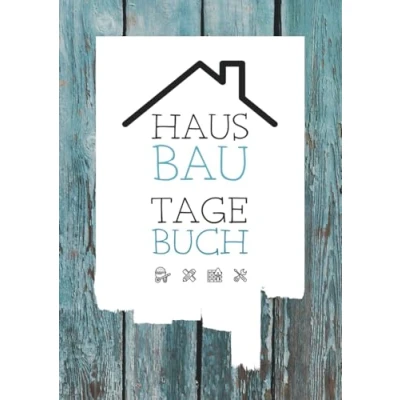 Abbildung von Hausbau Tagebuch: Ein Bautagebuch für Bauherren zum Ausfüllen mit Planungshilfen oder Renovierung super Hausbauer Geschenk