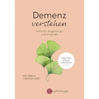 Abbildung von Demenz verstehen: Hilfe für Angehörige und Freunde