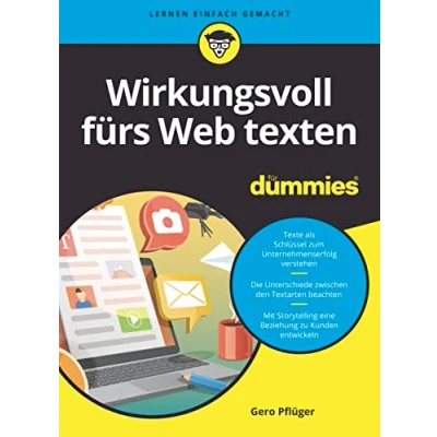 Abbildung von Wirkungsvoll fürs Web Texten für Dummies: Vom einfachen Beitrag zum Storytelling mit die Online Präsenz optimieren