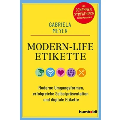 Abbildung von Modern Life Etikette: Moderne Umgangsformen, erfolgreiche Selbstpräsentation und digitale Etikette. Gut benehmen, sympathisch rüberkommen