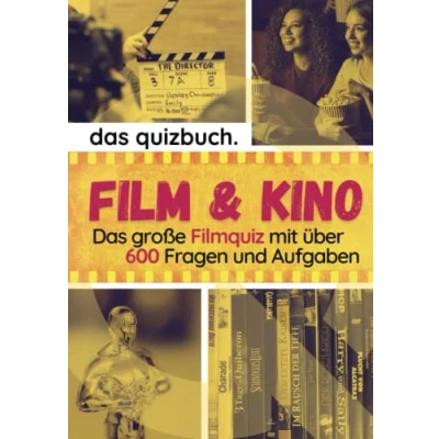 Abbildung von Das Quizbuch: Film &amp; Kino große Filmquiz mit über 600 Fragen und Aufgaben: Ermittle deinen Filmquotienten wie gut kennst du dich Filmen, Schauspielern, Regisseuren aus?