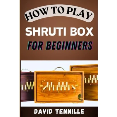 Abbildung von HOW to PLAY SHRUTI BOX FOR BEGINNERS: A Step by Guide Mastering the Basics and Unlocking Melodies