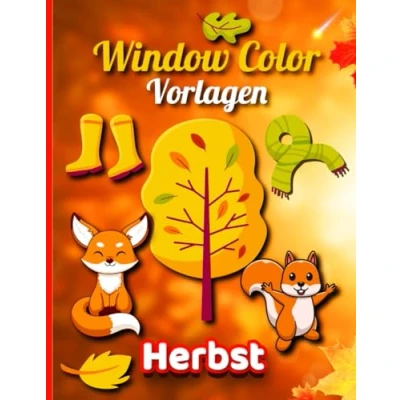 Abbildung von Window Color Vorlagen Herbst: Fensterbilder Herbst für Kinder und Erwachsene Fangen Sie die Herbstzauber ein mit bezaubernden Designs kreativen Malvorlagen