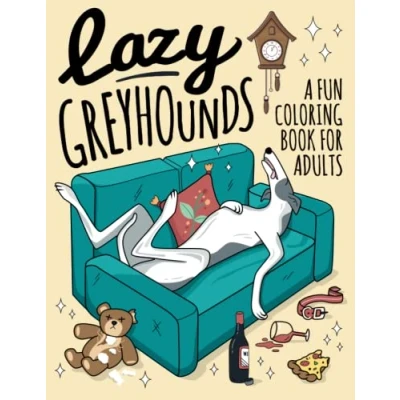 Abbildung von Lazy Greyhounds coloring Book for Adults: Funny Greyhound dog Designs &amp; Quotes. Stress relieving and humorous all greyhound, animal lovers. 8.5&quot;x11&quot;.