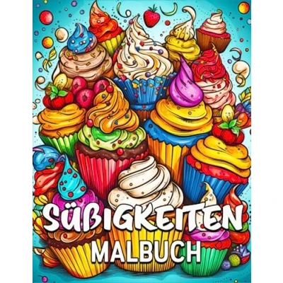 Abbildung von Süßigkeiten Malbuch: 40 Ausmalbilder, tolles Ausmalbuch für Jugendliche und Erwachsene