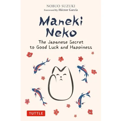 Abbildung von Maneki Neko: The Japanese Secret to Good Luck and Happiness