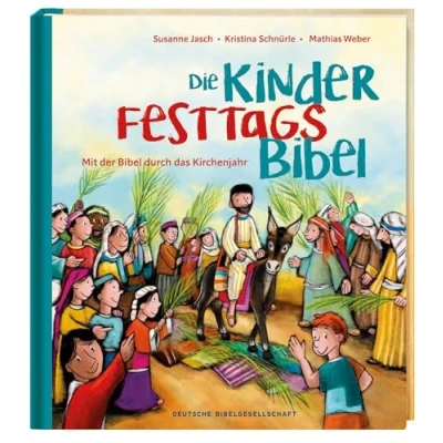 Abbildung von die Kinder Festtags Bibel: Mit der Bibel Feiertage entdecken