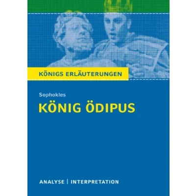 Abbildung von König Ödipus von Sophokles.: Textanalyse und Interpretation mit ausführlicher Inhaltsangabe Abituraufgaben Lösungen (Königs Erläuterungen Materialien, Band 46)
